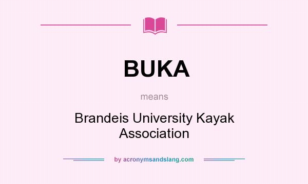 What does BUKA mean? It stands for Brandeis University Kayak Association