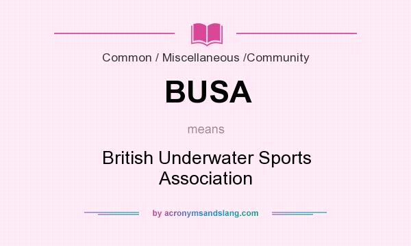 What does BUSA mean? It stands for British Underwater Sports Association