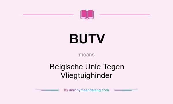 What does BUTV mean? It stands for Belgische Unie Tegen Vliegtuighinder