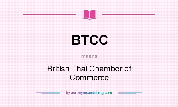 What does BTCC mean? It stands for British Thai Chamber of Commerce