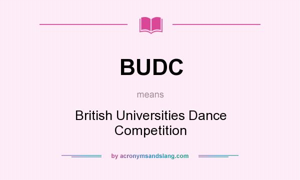 What does BUDC mean? It stands for British Universities Dance Competition