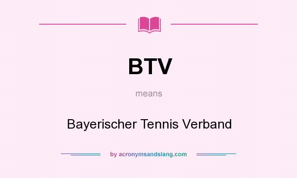 What does BTV mean? It stands for Bayerischer Tennis Verband