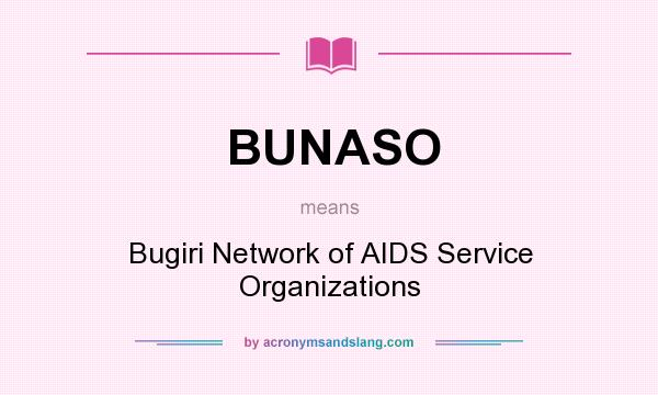 What does BUNASO mean? It stands for Bugiri Network of AIDS Service Organizations