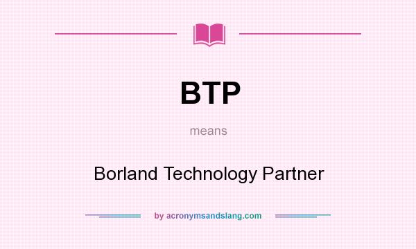 What does BTP mean? It stands for Borland Technology Partner