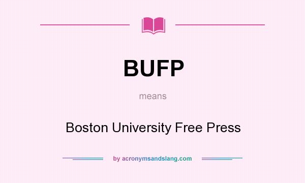 What does BUFP mean? It stands for Boston University Free Press