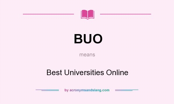 What does BUO mean? It stands for Best Universities Online