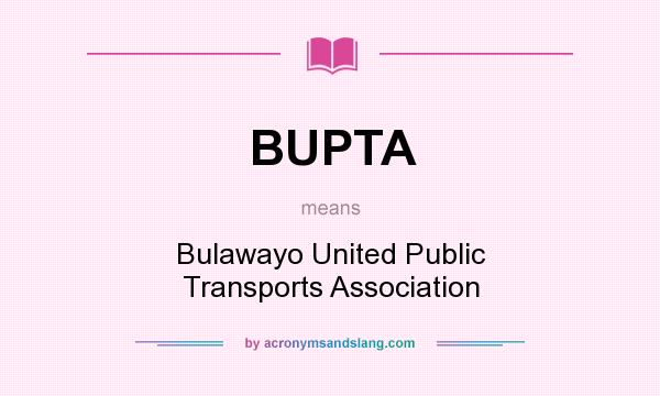 What does BUPTA mean? It stands for Bulawayo United Public Transports Association