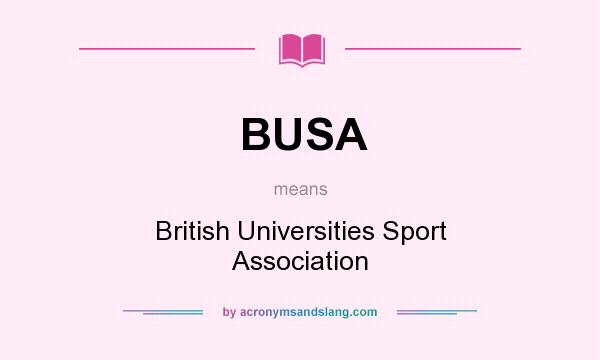 What does BUSA mean? It stands for British Universities Sport Association