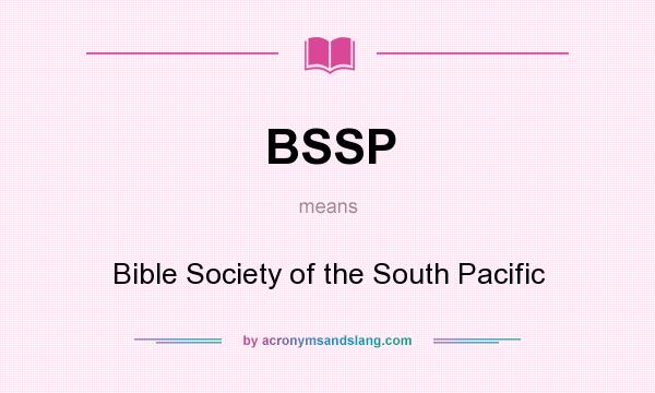 What does BSSP mean? It stands for Bible Society of the South Pacific