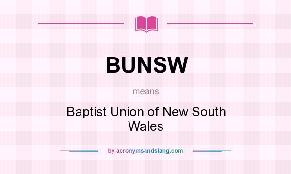 What does BUNSW mean? It stands for Baptist Union of New South Wales