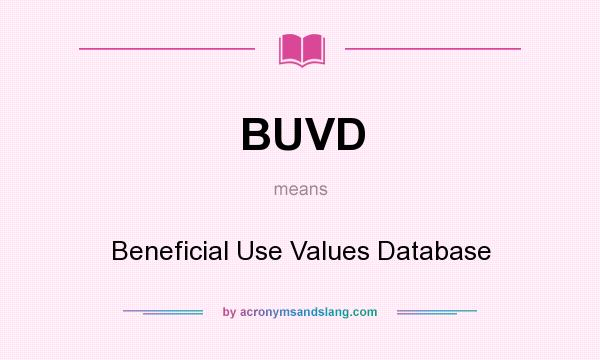 What does BUVD mean? It stands for Beneficial Use Values Database
