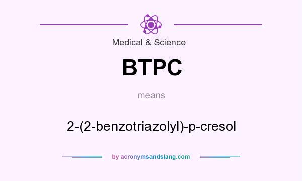 What does BTPC mean? It stands for 2-(2-benzotriazolyl)-p-cresol