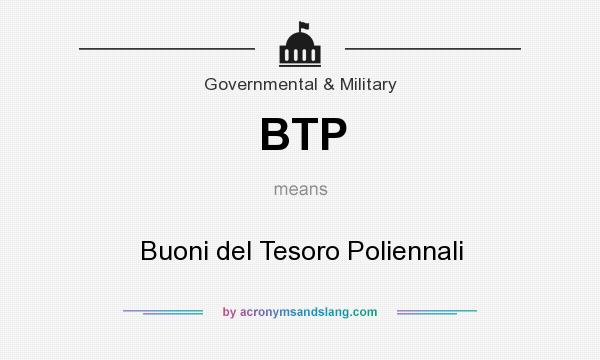 What does BTP mean? It stands for Buoni del Tesoro Poliennali