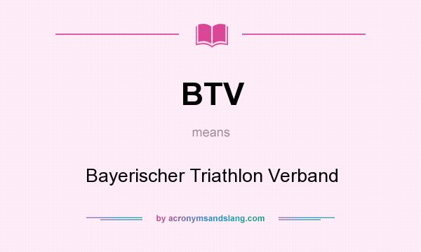 What does BTV mean? It stands for Bayerischer Triathlon Verband