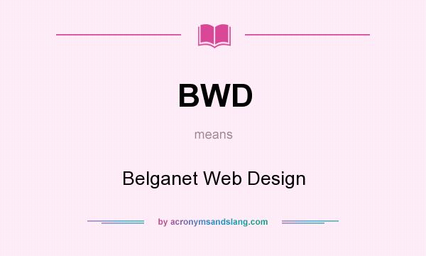What does BWD mean? It stands for Belganet Web Design