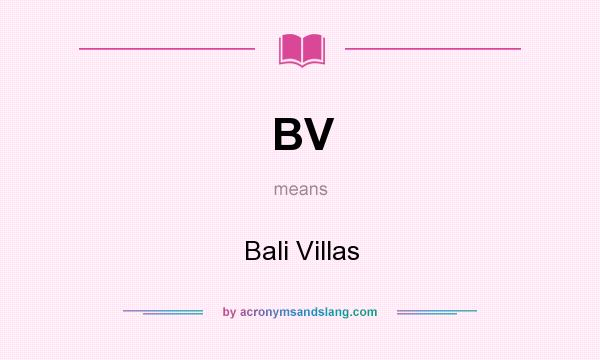 What does BV mean? It stands for Bali Villas