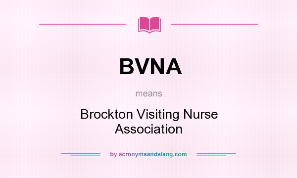 What does BVNA mean? It stands for Brockton Visiting Nurse Association