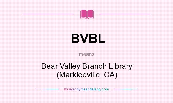 What does BVBL mean? It stands for Bear Valley Branch Library (Markleeville, CA)