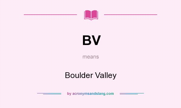 What does BV mean? It stands for Boulder Valley