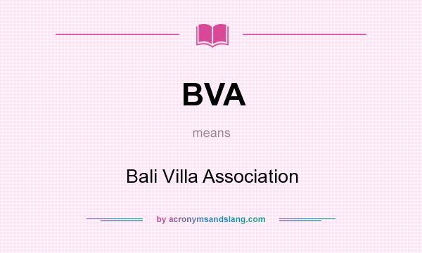 What does BVA mean? It stands for Bali Villa Association