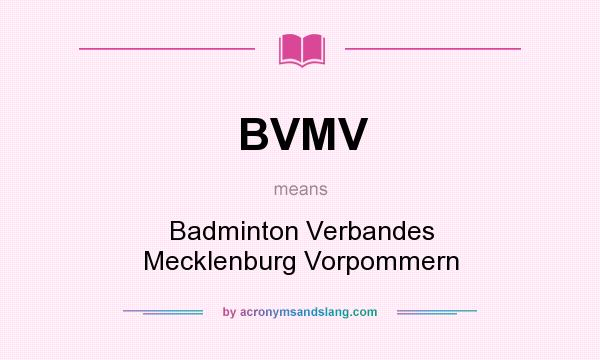 What does BVMV mean? It stands for Badminton Verbandes Mecklenburg Vorpommern