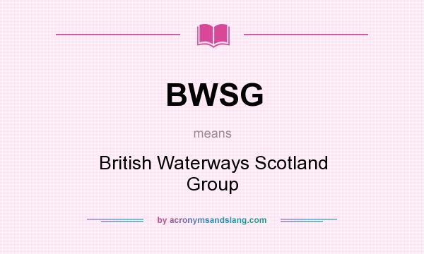 What does BWSG mean? It stands for British Waterways Scotland Group