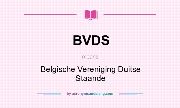 What does BVDS mean? It stands for Belgische Vereniging Duitse Staande