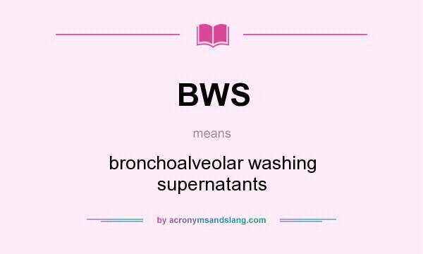 What does BWS mean? It stands for bronchoalveolar washing supernatants
