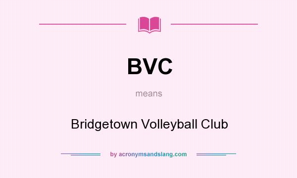What does BVC mean? It stands for Bridgetown Volleyball Club