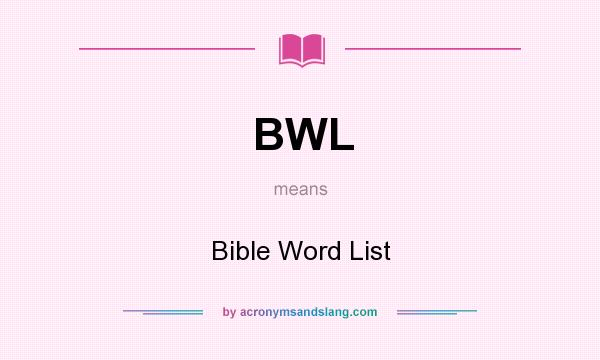 What does BWL mean? It stands for Bible Word List