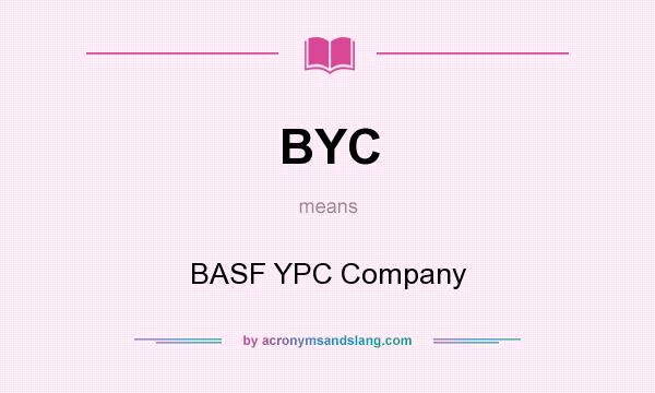 What does BYC mean? It stands for BASF YPC Company