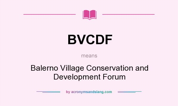 What does BVCDF mean? It stands for Balerno Village Conservation and Development Forum