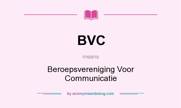 What does BVC mean? It stands for Beroepsvereniging Voor Communicatie