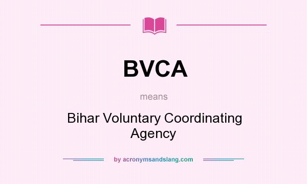 What does BVCA mean? It stands for Bihar Voluntary Coordinating Agency