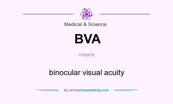 What does BVA mean? It stands for binocular visual acuity
