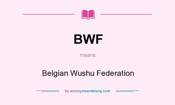 What does BWF mean? It stands for Belgian Wushu Federation