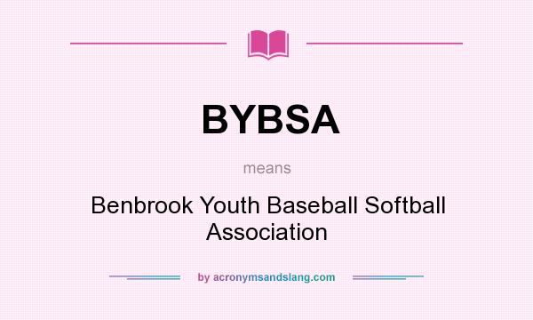 What does BYBSA mean? It stands for Benbrook Youth Baseball Softball Association