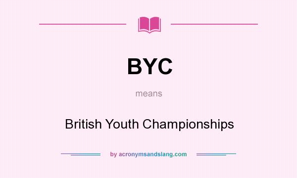 What does BYC mean? It stands for British Youth Championships
