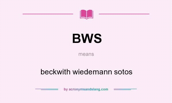 What does BWS mean? It stands for beckwith wiedemann sotos
