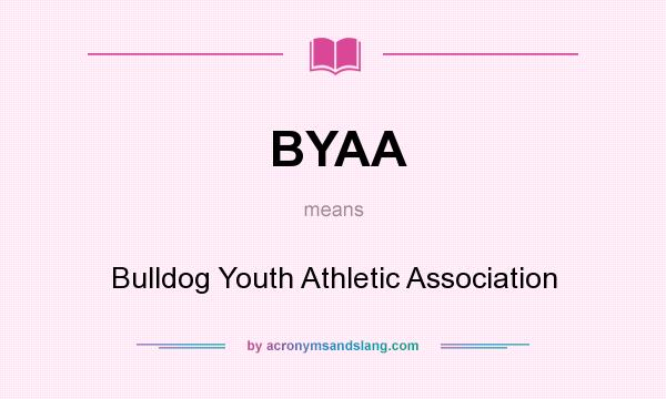 What does BYAA mean? It stands for Bulldog Youth Athletic Association
