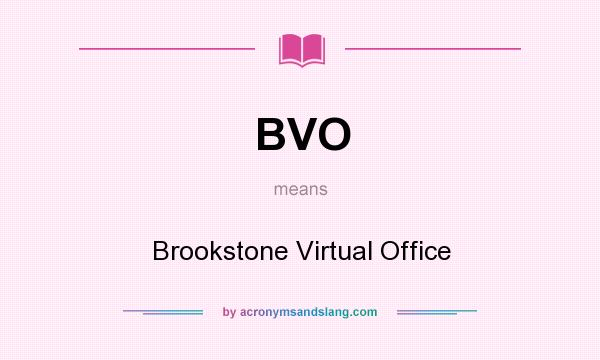What does BVO mean? It stands for Brookstone Virtual Office