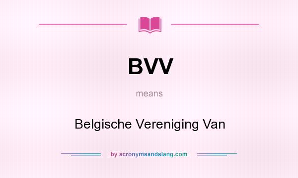 What does BVV mean? It stands for Belgische Vereniging Van