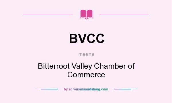What does BVCC mean? It stands for Bitterroot Valley Chamber of Commerce