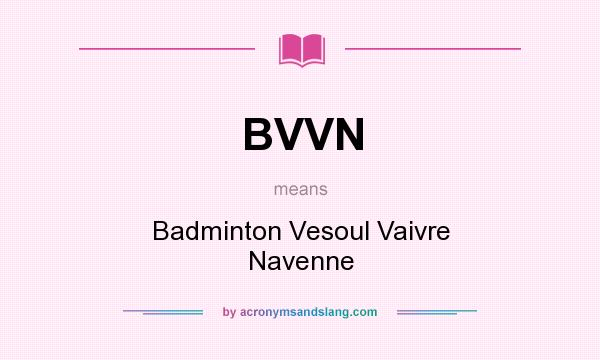 What does BVVN mean? It stands for Badminton Vesoul Vaivre Navenne