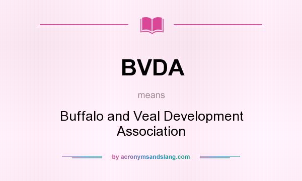 What does BVDA mean? It stands for Buffalo and Veal Development Association