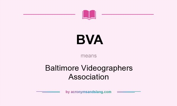 What does BVA mean? It stands for Baltimore Videographers Association