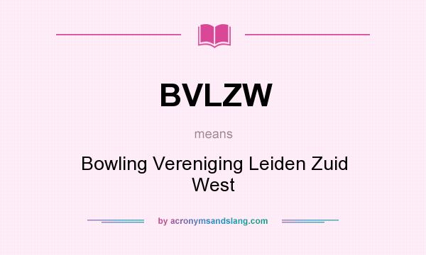 What does BVLZW mean? It stands for Bowling Vereniging Leiden Zuid West