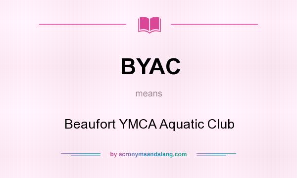 What does BYAC mean? It stands for Beaufort YMCA Aquatic Club