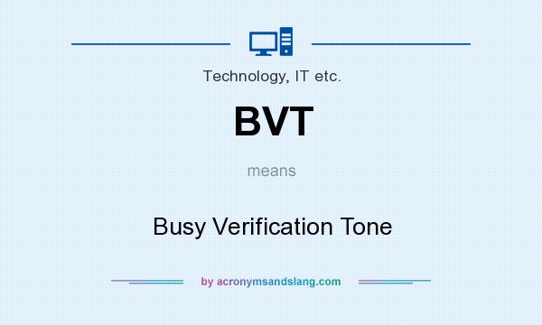What does BVT mean? It stands for Busy Verification Tone