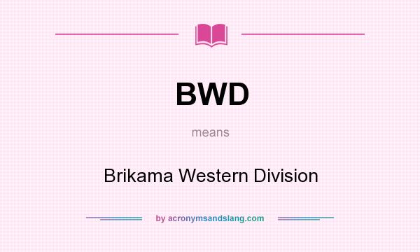 What does BWD mean? It stands for Brikama Western Division